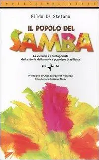 Il popolo del samba. La vicenda e i protagonisti della storia della musica popolare brasiliana Subito Disponibile
