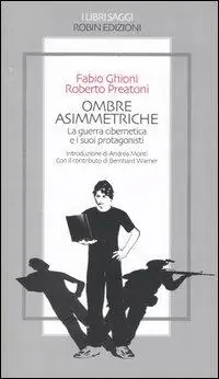 Ordina Subito Ombre asimmetriche. La guerra cibernetica e i suoi protagonisti