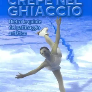 Miglior Prezzo Crepe nel ghiaccio. Dietro le quinte del pattinaggio artistico