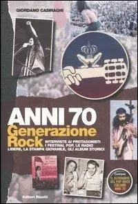 Anni Settanta. Generazione rock Nuovo Arrivo