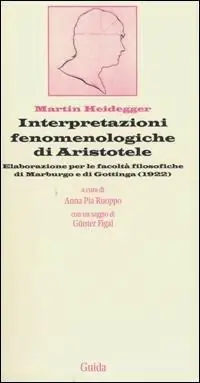 Più Venduto Interpretazioni fenomenologiche di Aristotele. Elaborazione per le facoltà filosofiche di Marburgo e di Gottinga (1922)
