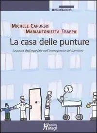 La casa delle punture. La paura dell‘ospedale nell‘immaginario del bambino Esclusivo