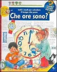 Pagamento Sicuro Che ore sono? Tutti i modi per calcolare il tempo che passa. Ediz. illustrata