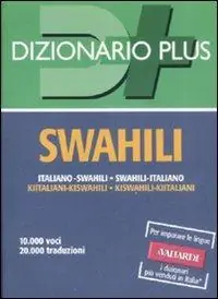 Dizionario swahili. Italiano-swahili, swahili-italiano Non Perdere