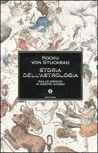 Nuovo Arrivo Storia dell‘astrologia. Dalle origini ai giorni nostri