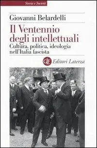 Offerta Del Giorno Il Ventennio degli intellettuali. Cultura, politica, ideologia nell‘Italia fascista