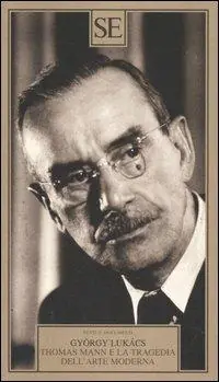 Thomas Mann e la tragedia dell‘arte moderna Ordina Subito