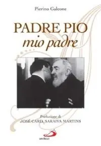 Padre Pio, mio padre Prezzo Ridotto