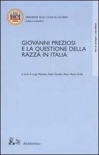 Compra Online Giovanni Preziosi e la questione della razza in Italia. Atti del Convegno di studi (Avellino-Torella dei Lombardi, 30 novembre-2 dicembre 2000)