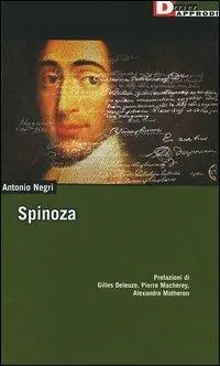 Occasione Imperdibile Spinoza. L‘anomalia selvaggia-Spinoza sovversivo-Democrazia ed eternità in Spinoza