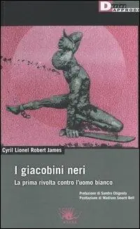 Occasione I giacobini neri. La prima rivolta contro l‘uomo bianco