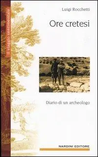 Ore cretesi. Diario di un archeologo Vendita Finale