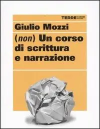 (Non) un corso di scrittura e narrazione Più Venduto