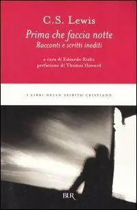 Prima che faccia notte. Racconti e scritti inediti Promozione Esclusiva