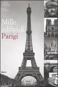 Mille edifici di Parigi. Ediz. illustrata Ultime Pezzi