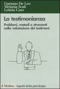 Di Tendenza La testimonianza. Problemi, metodi e strumenti nella valutazione dei testimoni