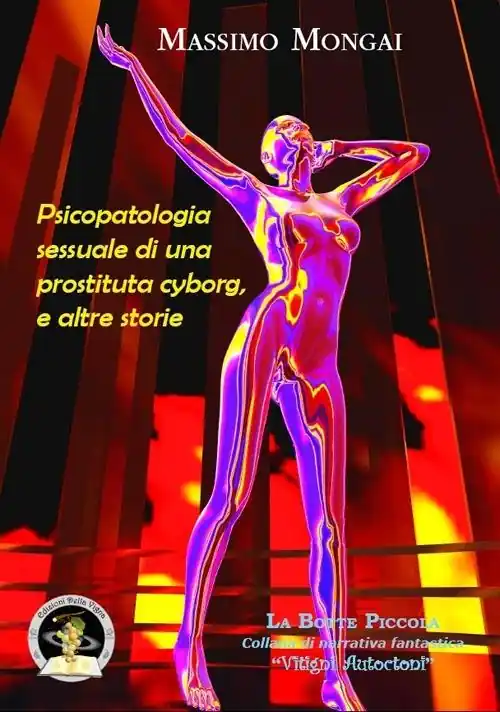 Psicopatologia sessuale di una prostituta cyborg, e altre storie Vendita Finale