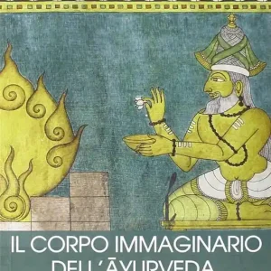 Compra Oggi Stesso Il corpo immaginario dell‘ayurveda