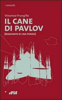 Offerta Speciale Il cane di Pavlov (Resoconto di una perizia)