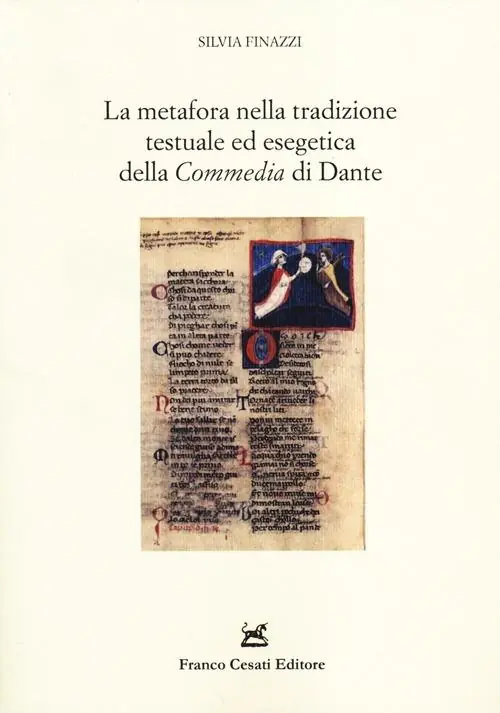 Bestseller La metafora nella tradizione testuale ed esegetica della «Commedia» di Dante. Problemi ecdotici e ricerca delle fonti