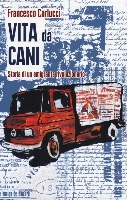 Vita da cani. Storia di un emigrante rivoluzionario Vendita Finale