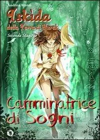 Subito Disponibile Camminatrice di sogni. Iskìda della terra di Nurak. Seconda stagione