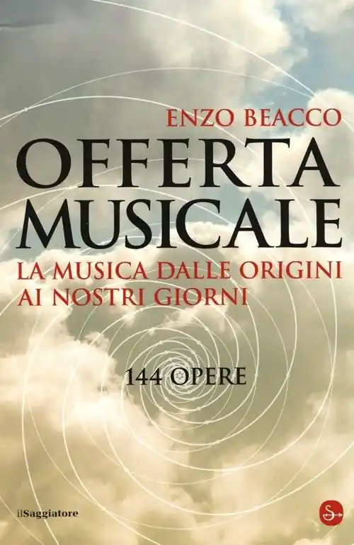 Offerta musicale. La musica dalle origini ai nostri giorni. 144 opere Più Venduto