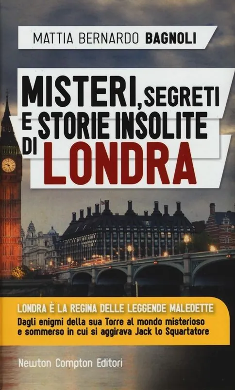 Nuovo Arrivo Misteri, segreti e storie insolite di Londra