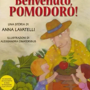 Benvenuto, pomodoro! Ediz. illustrata A Buon Prezzo