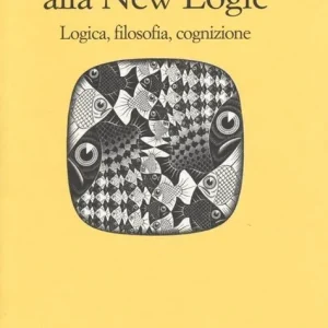 Introduzione alla new logic. Logica, filosofia, cognizione Offerta Limitata