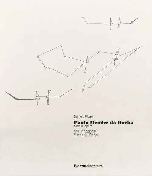 Paulo Mendes da Rocha. Tutte le opere. Ediz. illustrata Ultime Pezzi
