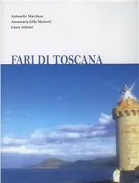 Nuovo Arrivo Fari di Toscana. Ediz. illustrata