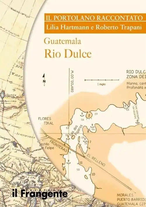 Guatemala Rio Dulce. Portolano raccontato Spedizione Espresso