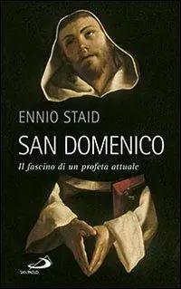 Offerta Speciale San Domenico. Il fascino di un profeta attuale