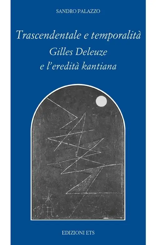Occasione Imperdibile Trascendentale e temporalità. Gilles Deleuze e l‘eredità kantiana