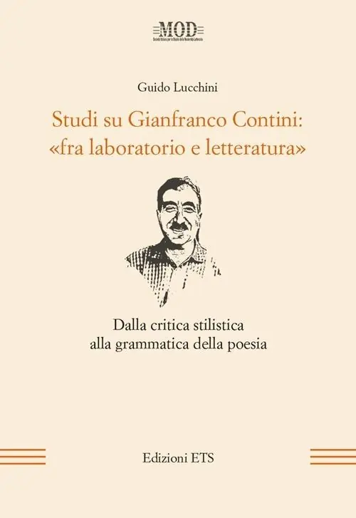 Nuovo Arrivo Studi su Gianfranco Contini «fra laboratorio e letteratura». Dalla critica stilistica alla grammatica della poesia