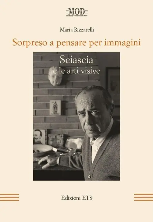 Sorpreso a pensare per immagini. Sciascia e le arti visive Novità