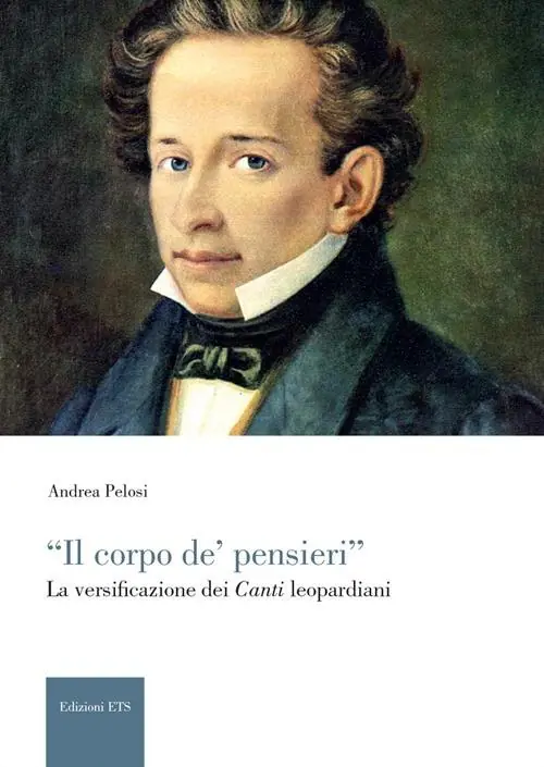 Prezzo Di Fabbrica Il corpo de‘ pinsieri. La diversificazione dei canti leopardiani