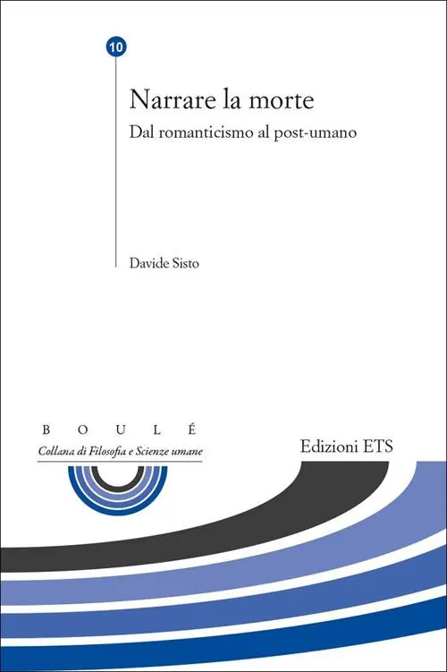 Narrare la morte. Dal romanticismo al post-umano Subito Disponibile