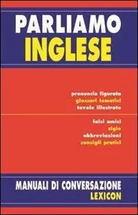 Parliamo inglese. Ediz. bilingue Direttamente Dal Produttore