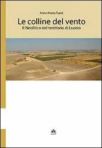 Pagamento Sicuro Le colline del vento. Il neolitico nel territorio di Lucera