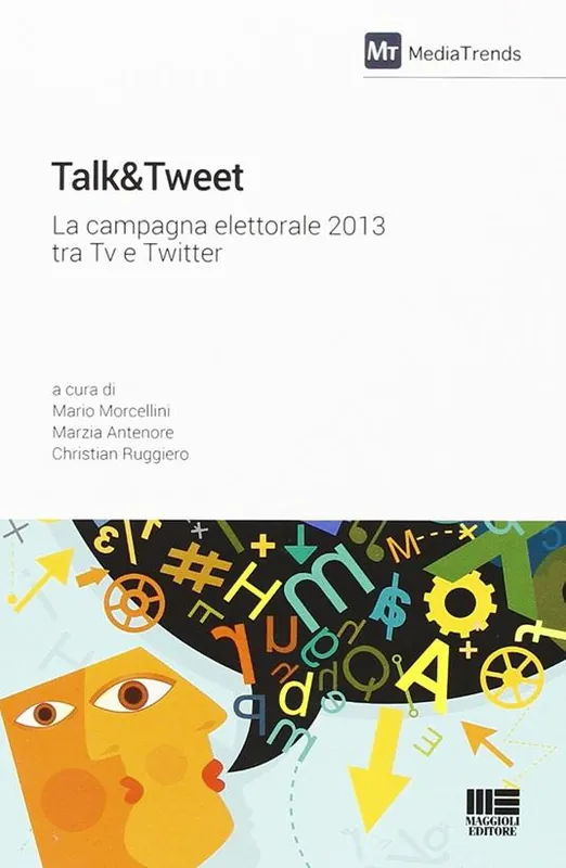 Talk&Tweet. La campagna elettorale 2013 tra Tv e Twitter Ultima Occasione