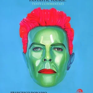 David Bowie. Fantastic Voyage. Testi commentati Occasione Imperdibile