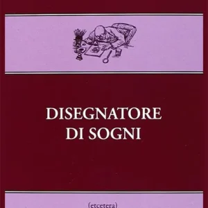 Disegnatore di sogni. Ediz. illustrata A Buon Prezzo
