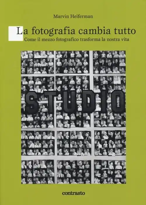 Offerta Lampo La fotografia cambia tutto. Come il mezzo fotografico trasforma la nostra vita. Ediz. illustrata