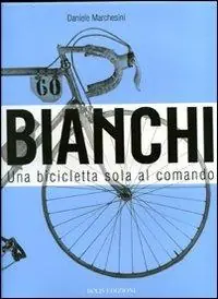 Scelto Dai Clienti Bianchi. Una bicicletta sola al comando. Ediz. illustrata