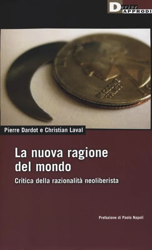 La nuova ragione del mondo. Critica della razionalità neoliberista Nuova Collezione