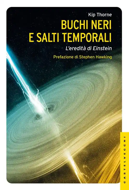 Buchi neri e salti temporali. L‘eredità di Einstein. Ediz. illustrata Promozione