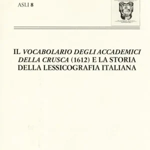 Spedizione Espresso «Il vocabolario degli Accademici della Crusca» (1612) e la storia della lessicografia italiana. Atti del X Convegno ASLI (Padova-Venezia 2012)