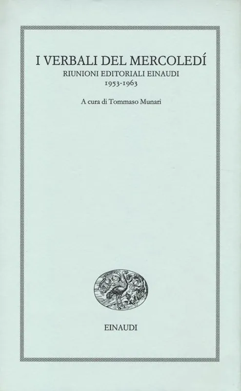 Direttamente Dal Produttore I verbali del mercoledì. Riunioni editoriali Einaudi. 1953-1963